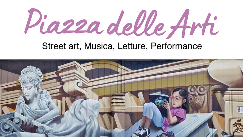 Piazza delle Arti – Street art, Musica, Letture, Performance