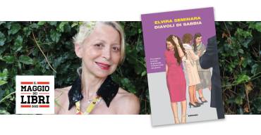 Incontro con Elvira Seminara per la presentazione del nuovo libro “Diavoli di sabbia”, Einaudi