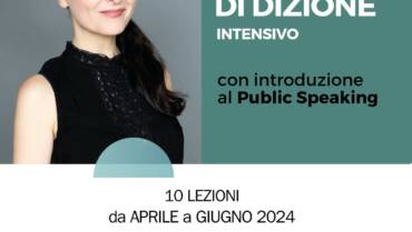 Corso di dizione intensivo, da aprile a giugno 2024, con introduzione al Public Speaking